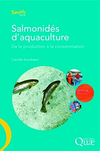Stock image for Salmonids d'aquaculture: De la production  la consommation. [Broch] Knockaert, Camille for sale by Au bon livre