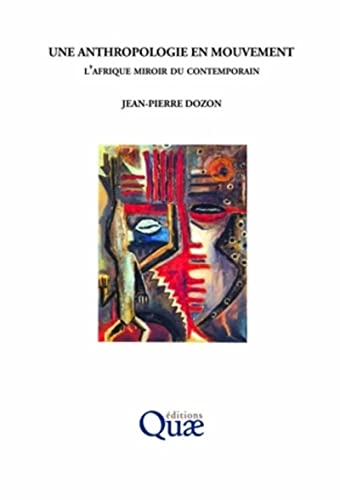 9782759200870: Une anthropologie en mouvement: L'afrique miroir du contemporain