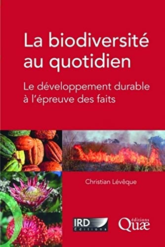 Beispielbild fr La biodiversit au quotidien: Le dveloppement durable  l'preuve des faits. zum Verkauf von Ammareal