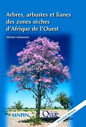 9782759203130: Arbres, arbustes et lianes des zones sches d'Afrique de l'Ouest