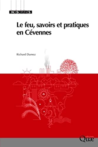 Beispielbild fr Le feu, savoirs et pratiques en Cvennes zum Verkauf von Chapitre.com : livres et presse ancienne