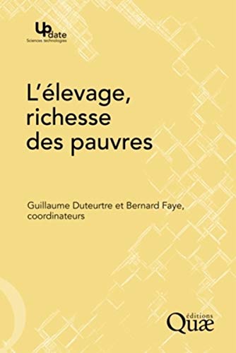 Stock image for L'levage, richesse des pauvres: Stratgies d'leveurs et organisations sociales face aux risques dans les pays du Sud for sale by Ammareal