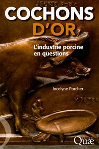 Beispielbild fr Cochons d'or: L'industrie porcine en questions. zum Verkauf von Ammareal