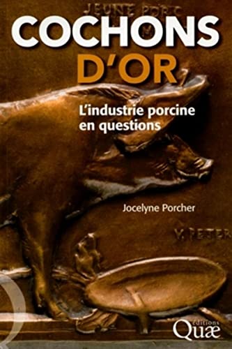 Stock image for Cochons d'or: L'industrie porcine en questions. for sale by Ammareal