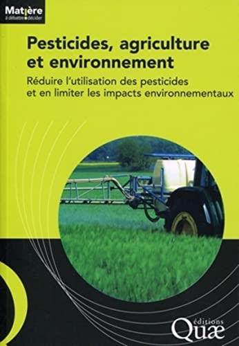 Stock image for Pesticides, agriculture et environnement: Rduire l'utilisation des pesticides et en limiter les impacts environnementaux. for sale by Ammareal