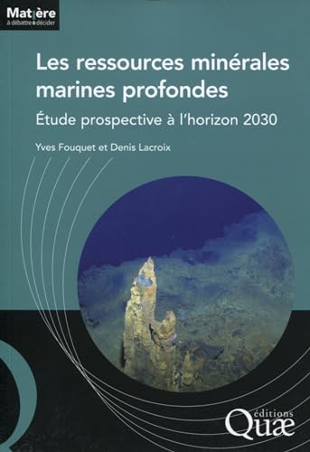 9782759216185: Les ressources minrales marines profondes: Etude prospective  l'horizon 2030