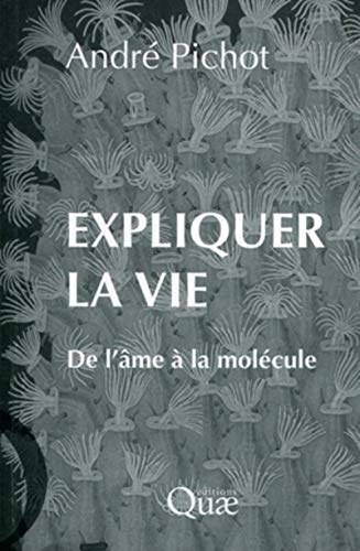 Imagen de archivo de Expliquer la vie: De l'me  la molcule a la venta por medimops