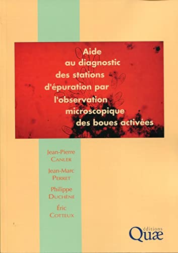 Stock image for Aide au diagnostic des stations d'puration par l'observation microscopique des boues actives for sale by Gallix