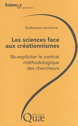 Beispielbild fr Les sciences face aux crationnismes: R-expliciter le contrat mthodologique des chercheurs zum Verkauf von Ammareal