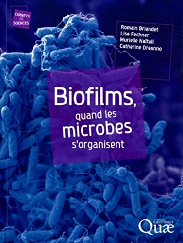 Imagen de archivo de Biofilms, quand les microbes s'organisent a la venta por Ammareal