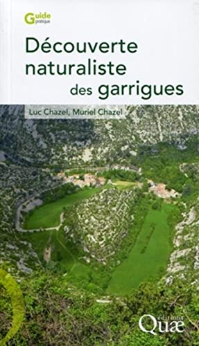 Beispielbild fr Decouverte Naturaliste Des Garrigues zum Verkauf von Bay Used Books