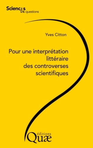 Pour une interprétation littéraire des controverses scientifiques