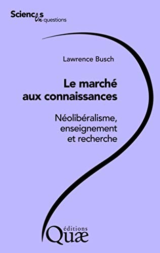 Beispielbild fr Le march aux connaissances: Nolibralisme, enseignement et recherche. zum Verkauf von Librairie Th  la page