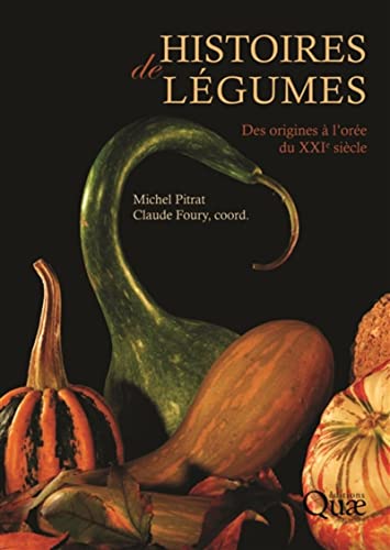 Imagen de archivo de Histoires de lgumes: Des origines  l'ore du XXIe sicle. a la venta por medimops