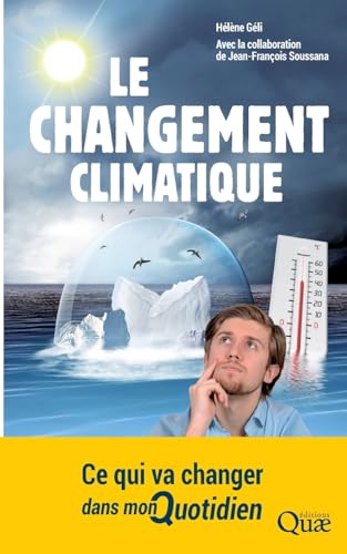 Beispielbild fr Le changement climatique: Ce qui va changer dans mon quotidien. zum Verkauf von Ammareal