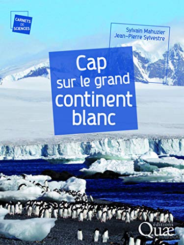 Beispielbild fr Cap sur le grand continent blanc [Broch] Mahuzier, Sylvain et Sylvestre, Jean-Pierre zum Verkauf von BIBLIO-NET