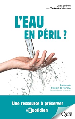 Beispielbild fr L'eau en pril ? : Une ressource  prserver au quotidien zum Verkauf von medimops