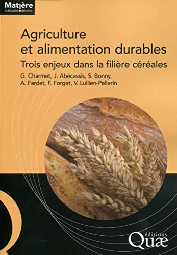 Beispielbild fr Agriculture et alimentation durables: Trois enjeux dans la filire crales zum Verkauf von Gallix