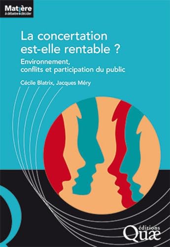 Imagen de archivo de La concertation est-elle rentable ?: Environnement, conflits et participation du public a la venta por Gallix