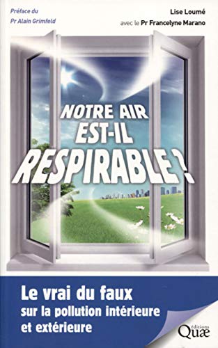 Beispielbild fr Notre air est-il respirable ?: Le vrai du faux sur la pollution intrieure et extrieure zum Verkauf von Ammareal