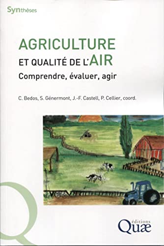 Beispielbild fr Agriculture et qualit de l'air: Comprendre, valuer, agir zum Verkauf von Gallix