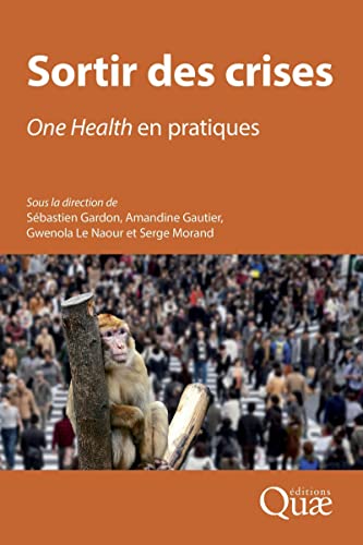 9782759232963: Sortir des crises: One Health en pratiques