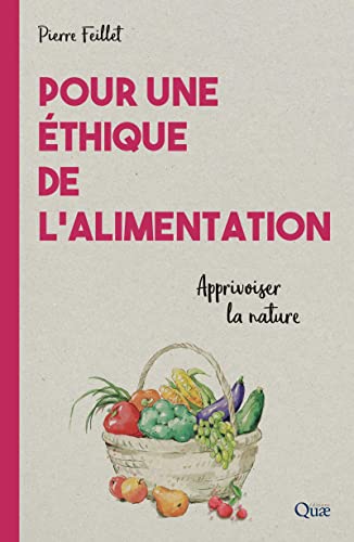 Stock image for Pour une thique de l'alimentation: Apprivoiser la nature for sale by Gallix