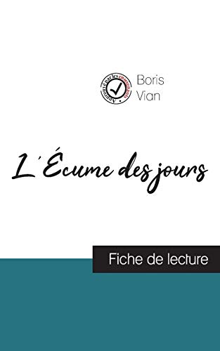 Stock image for L' cume des jours de Boris Vian (fiche de lecture et analyse compl te de l'oeuvre) (French Edition) for sale by GoldBooks