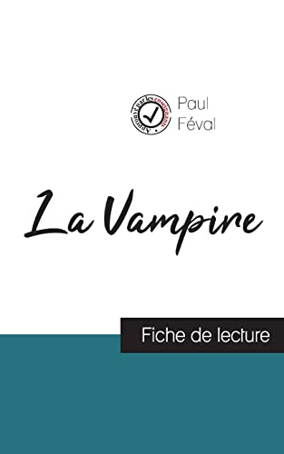 Beispielbild fr La Vampire de Paul Fval (fiche de lecture et analyse complte de l'oeuvre) (French Edition) zum Verkauf von Lucky's Textbooks