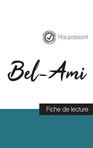 Imagen de archivo de Bel-Ami de Maupassant (fiche de lecture et analyse complte de l'oeuvre) (French Edition) a la venta por Books Unplugged
