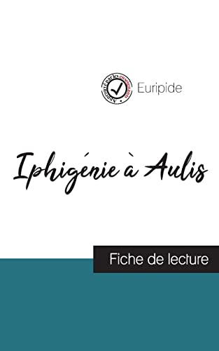 Beispielbild fr Iphig  nie   Aulis de Euripide (fiche de lecture et analyse compl  te de l'oeuvre) zum Verkauf von WorldofBooks