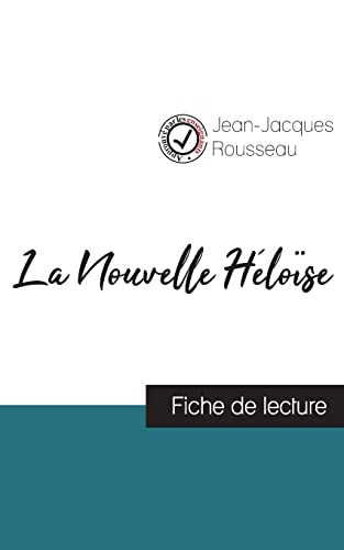 9782759304882: La Nouvelle Hlose de Jean-Jacques Rousseau (fiche de lecture et analyse complte de l'oeuvre)