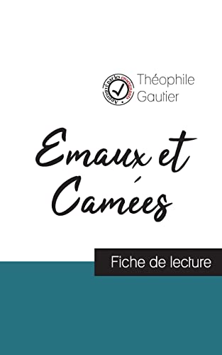 Stock image for Emaux et Cam es de Th ophile Gautier (fiche de lecture et analyse compl te de l'oeuvre) for sale by Ria Christie Collections