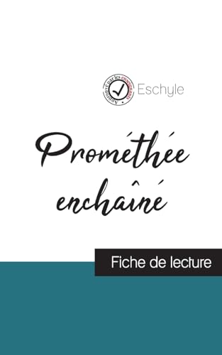 Stock image for Promthe enchan de Eschyle (fiche de lecture et analyse complte de l'oeuvre) (French Edition) for sale by GF Books, Inc.