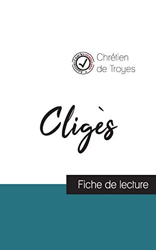 Stock image for Clig s de Chr tien de Troyes (fiche de lecture et analyse compl te de l'oeuvre) for sale by Ria Christie Collections