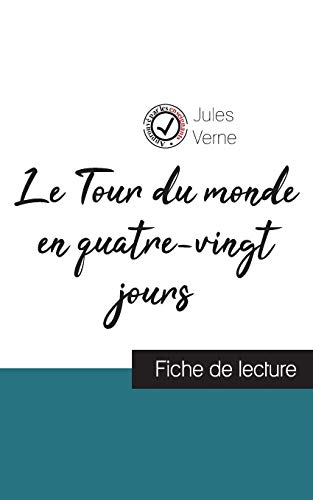 Beispielbild fr Le Tour du monde en quatre-vingt jours de Jules Verne (fiche de lecture et analyse complte de l'oeuvre) (French Edition) zum Verkauf von GF Books, Inc.