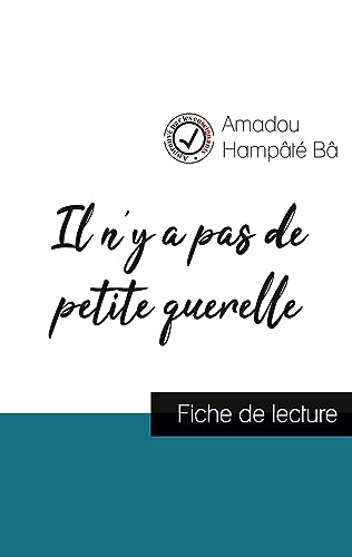 Imagen de archivo de Il n'y a pas de petite querelle de Amadou Hampt B (fiche de lecture et analyse complte de l'oeuvre) -Language: french a la venta por GreatBookPrices