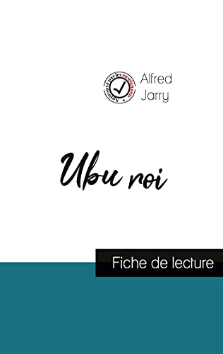 Beispielbild fr Ubu roi de Alfred Jarry (fiche de lecture et analyse complte de l'oeuvre) (French Edition) zum Verkauf von Book Deals