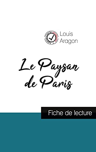 Beispielbild fr Le Paysan de Paris de Louis Aragon (fiche de lecture et analyse complte de l'oeuvre) zum Verkauf von Buchpark