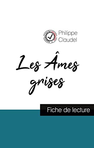 Stock image for Les mes grises de Philippe Claudel (fiche de lecture et analyse complte de l'oeuvre) (French Edition) for sale by GF Books, Inc.