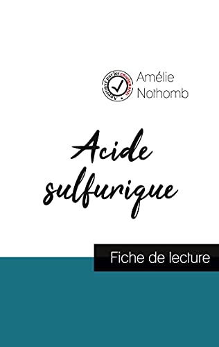 Stock image for Acide sulfurique de Amlie Nothomb (fiche de lecture et analyse complte de l'oeuvre) (French Edition) for sale by Lucky's Textbooks