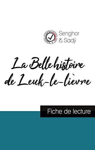 Beispielbild fr La Belle histoire de Leuk-le-livre de Lopold Sdar Senghor (fiche de lecture et analyse complte de l'oeuvre) zum Verkauf von Buchpark