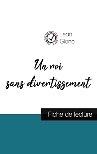 Beispielbild fr Un roi sans divertissement de Jean Giono (fiche de lecture et analyse complte de l`oeuvre) zum Verkauf von Buchpark