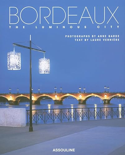 Bordeaux: The Luminous City