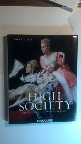 Stock image for High Society: The History of America's Upper Class for sale by Midtown Scholar Bookstore