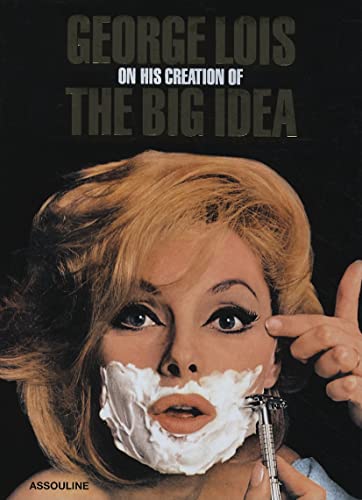 9782759402991: George Lois: The Big Idea: On Creating the Big Idea