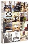 Domestic Art (9782759403035) by Holly Moore; Rob Brinkley; Laurann Claridge