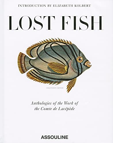Lost Fish: Anthologies of the Work of the Comte De Lacepede