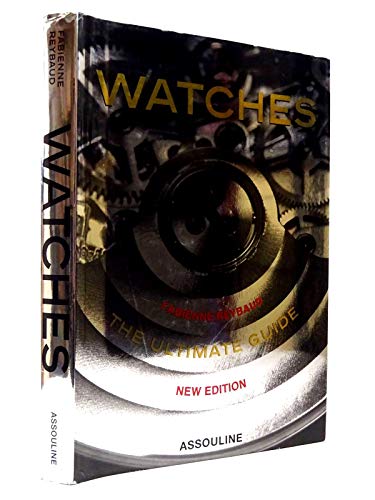 9782759404162: Watches: The Ultimate Guide