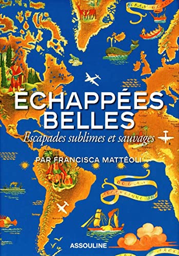 Imagen de archivo de Echappes belles : Escapades sublimes et sauvages a la venta por medimops